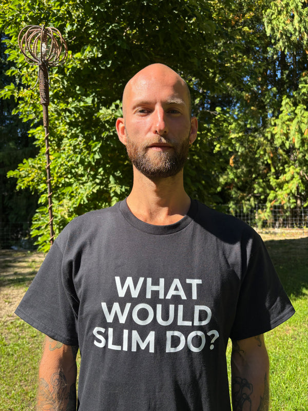 What Would Slim Do T-Shirt